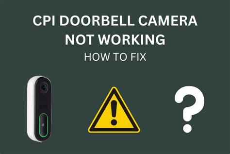 cpi doorbell camera|cpi doorbell camera not working.